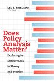Does Policy Analysis Matter? Lee S. Friedman, Editor